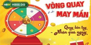 Chương trình vòng quay may mắn HB88 là cơ hội tuyệt vời cho bạn